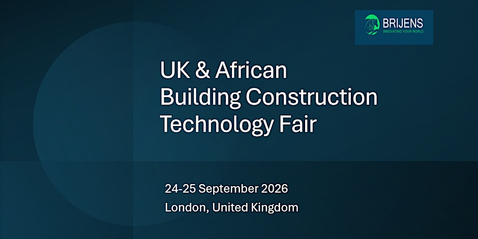 The UK & Africa Construction Technology Fair London, UK 2026