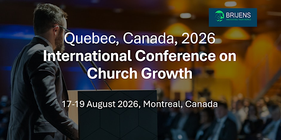Quebec Canada 2026, International Conference on Church Growth